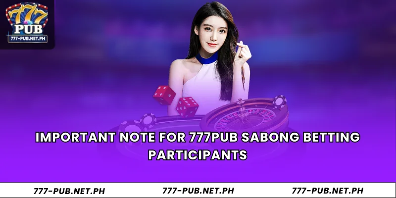 Important note for 777Pub Sabong betting participants