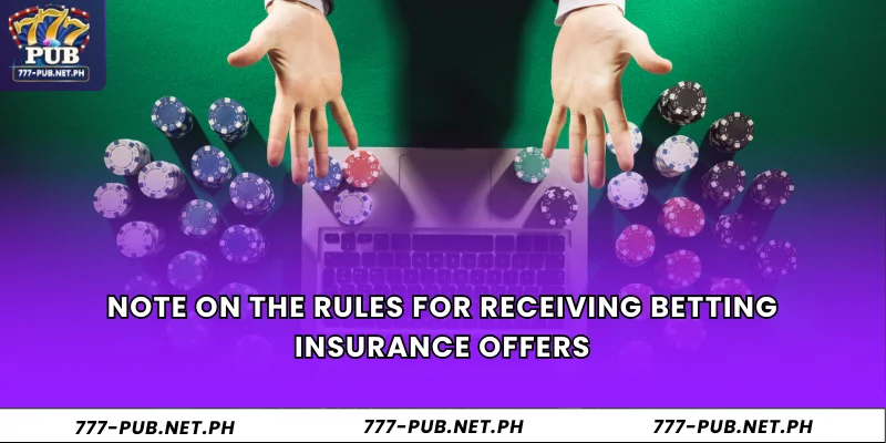 Note on the rules for receiving betting insurance offers