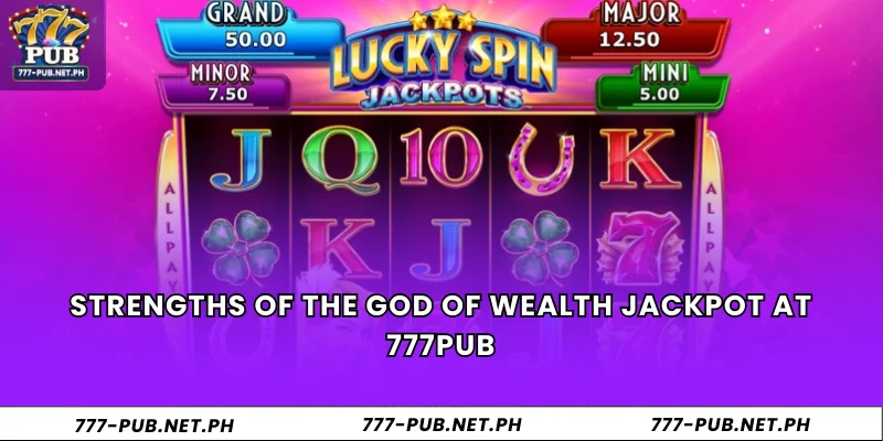 Strengths of the God of Wealth Jackpot at 777Pub
