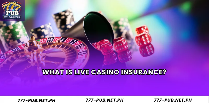 What is Live Casino Insurance?