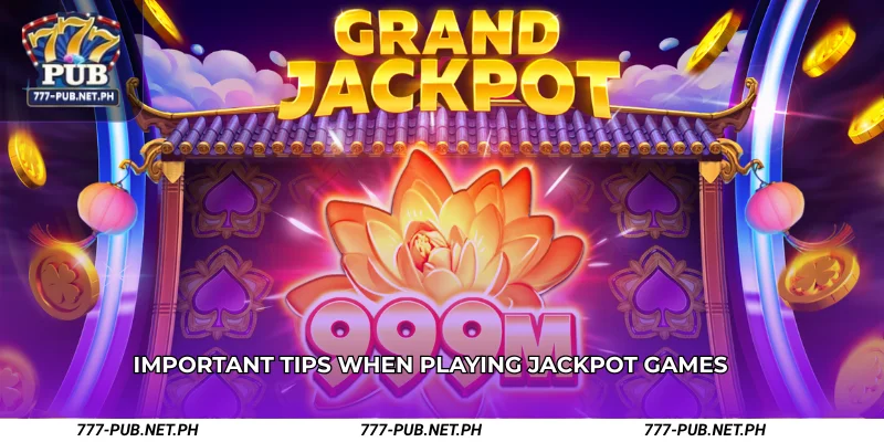 Important Tips When Playing Jackpot Games